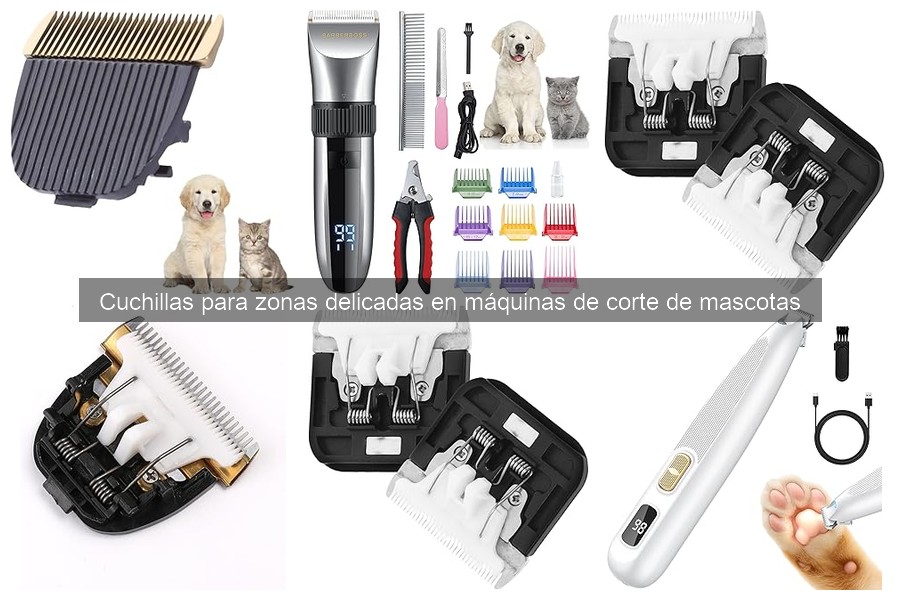 Cómo usar cuchillas en zonas delicadas para mascotas