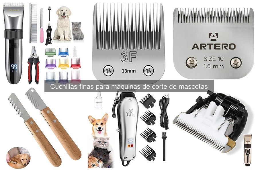 Comparativa: Cuchillas finas vs. gruesas para corte de mascotas