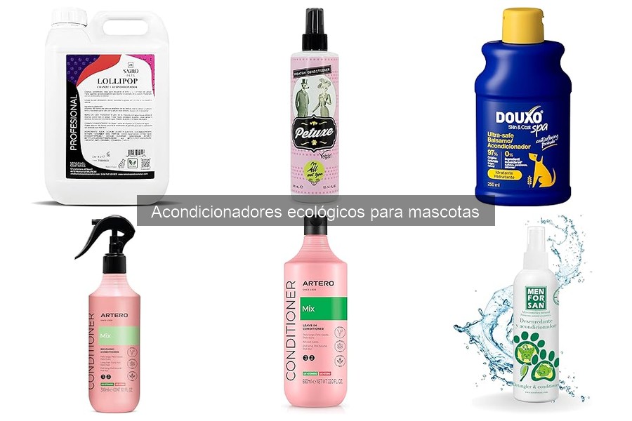 Ingredientes seguros en acondicionadores ecológicos para mascotas