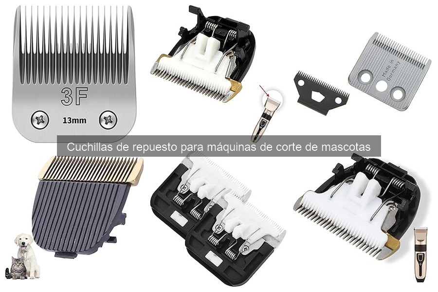 Tipos de cuchillas de repuesto para máquinas de corte de mascotas